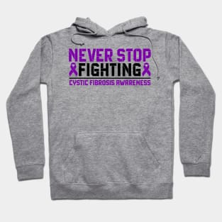 Never Stop Fighting Cystic Fibrosis Awareness Hoodie